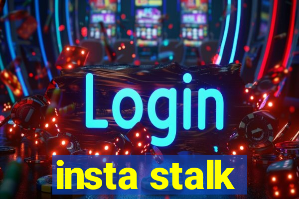 insta stalk